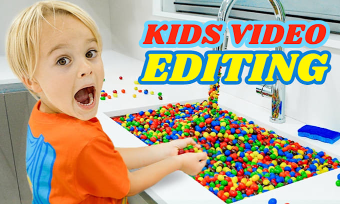 Gig Preview - Do fast children video editing for kids youtube channel