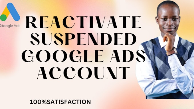 Gig Preview - Reactivate suspended google ads account