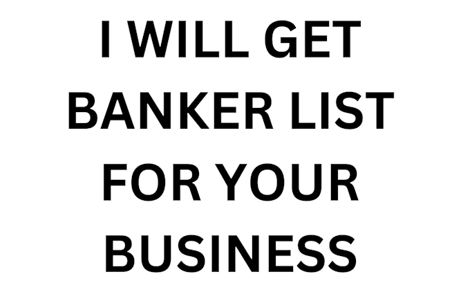 Gig Preview - Do banker list for your business