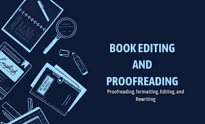 Bestseller - professionally proofread and edit your book , ebook , fiction novel, anime