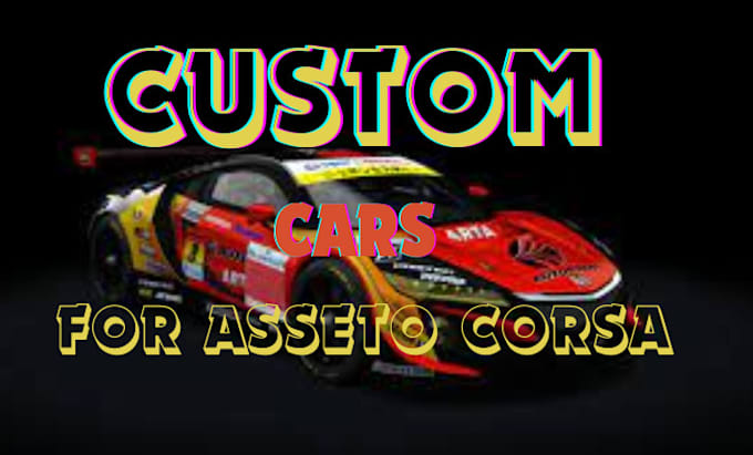 Gig Preview - Build custom cars and mods for ets ats assetto corsa servers