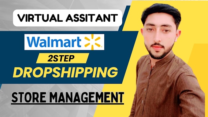 Bestseller - be your walmart two step dropshipping virtual assistant and wfs