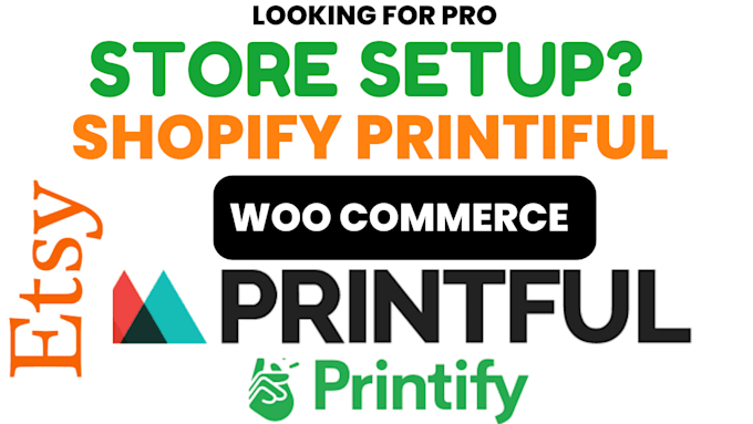 Gig Preview - Setup integrate stores  printify printiful  for shopify etsy woocommerce tiktok