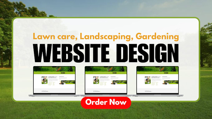 Gig Preview - Design landscaping website lawn care website landing page gardening sales leads