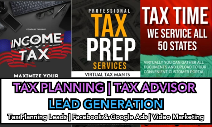 Gig Preview - Tax planning leads tax advisors leads tax leads facebook ads google ads video ad