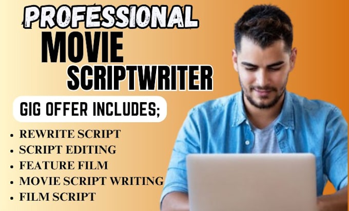 Gig Preview - Movie scriptwriting feature film film script and rewrite script