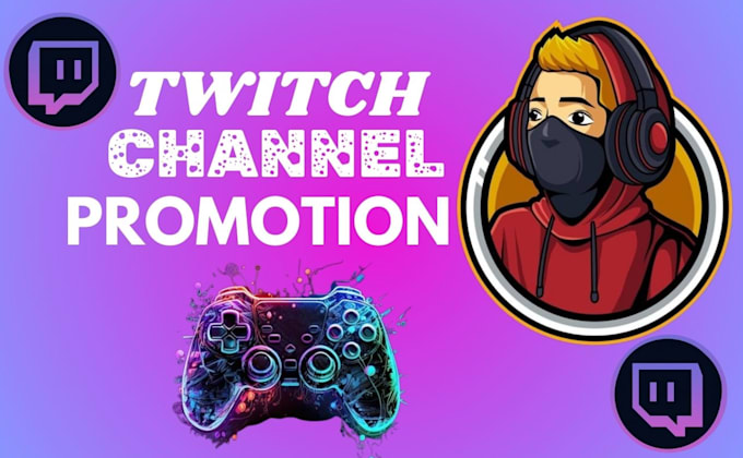 Gig Preview - Provide professional twitch promotion