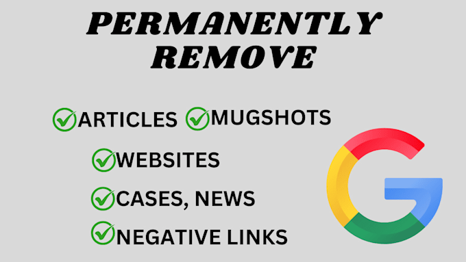 Gig Preview - Remove mugshots cases articles news and takedown negative  links on google