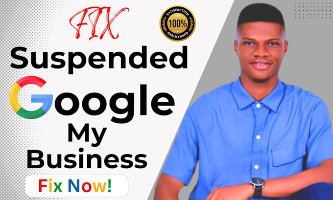 Gig Preview - Fix and reinstate suspended google my business profile fast