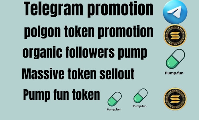 Gig Preview - Telegram ads pump hype polygon,sol,token promotion to 90m crypto users pump fun