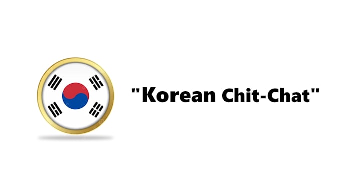 Gig Preview - Teach you korean conversation via the korean chit chat