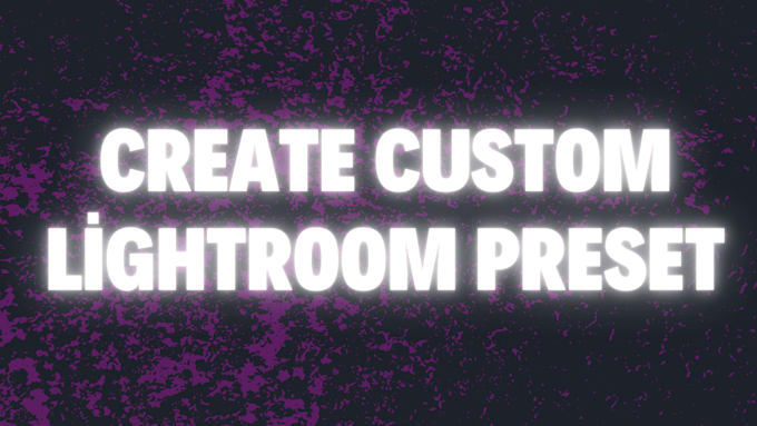 Bestseller - create custom lightroom preset