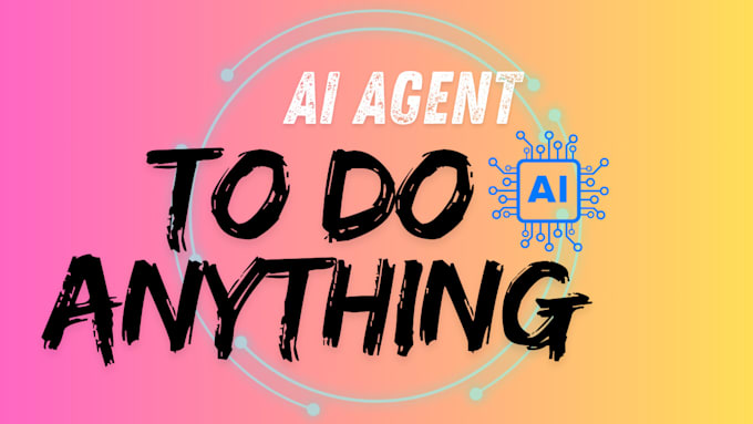 Gig Preview - Custom ai agents for your business automate optimize and scale