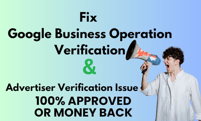 Gig Preview - Fix google business operation verification and advertiser verification issue