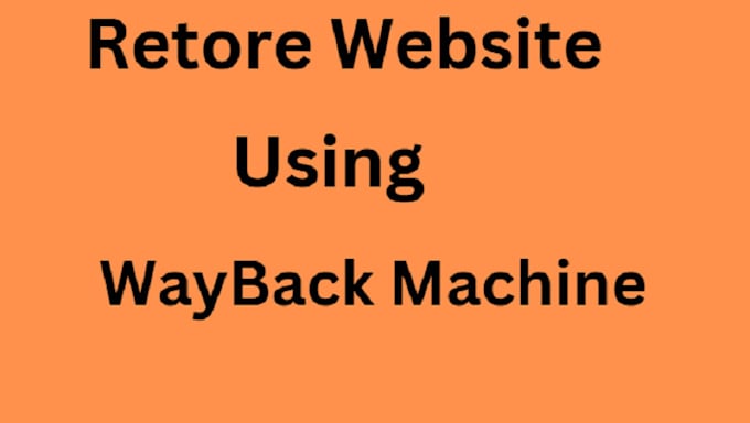 Gig Preview - Restore the website from the archive wayback machine into wordpress