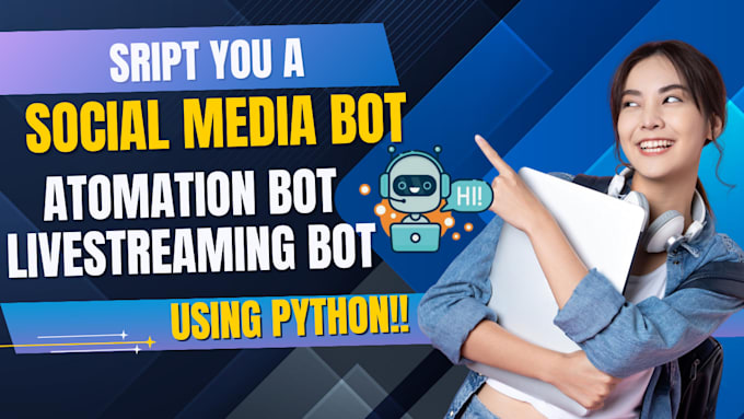 Gig Preview - Script a social media bot custom twitter bot x bot tiktok livestream with python