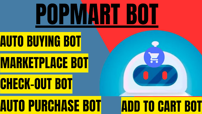 Gig Preview - Develop popmart buying bot, auto checkout bot monitoring bot