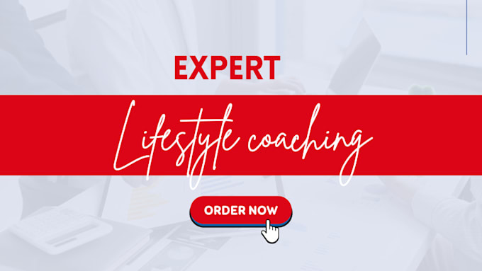 Gig Preview - Provide expert lifestyle coaching to elevate your business