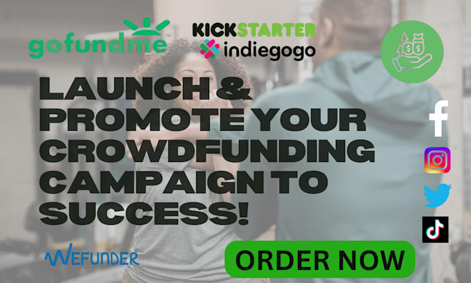 Gig Preview - Promotion expert for crowdfunding campaign gofundme kickstarter indiegogo