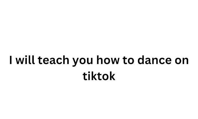 Gig Preview - Teach you how to dance on tiktok and ig