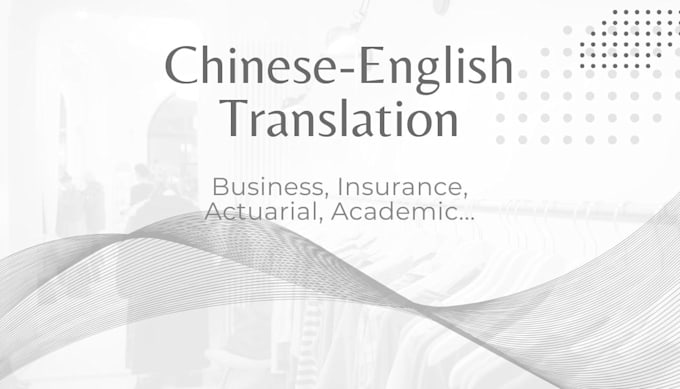 Gig Preview - Provide expert chinese english translation specializing in insurance business