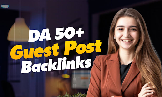 Gig Preview - Build dofollow guest post backlinks on da 50 sites