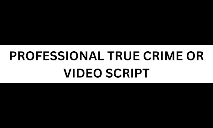 Bestseller - write a professional true crime or video script