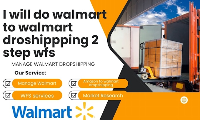 Gig Preview - Manage walmart to walmart dropshipping 2 step wfs