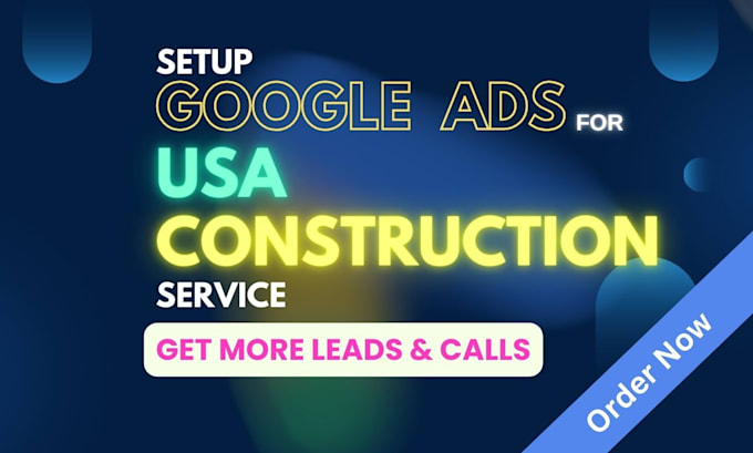 Gig Preview - Run google ads for local construction businesses in the USA