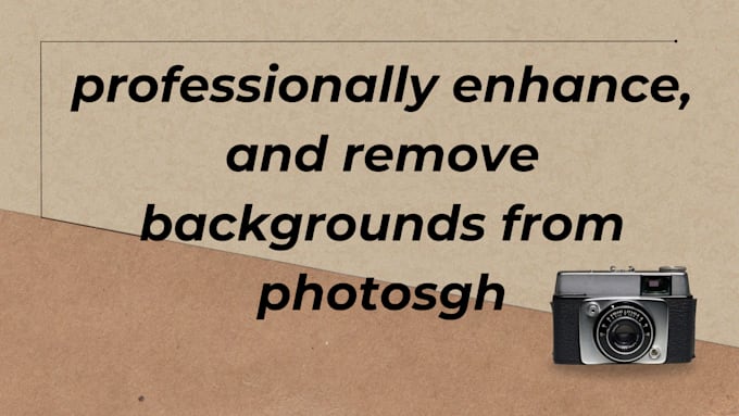 Bestseller - professionally enhance, and remove backgrounds from  photosgh