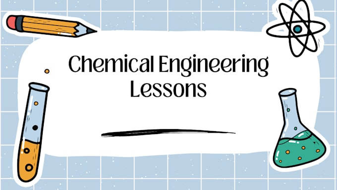 Gig Preview - Teach you chemical engineering courses