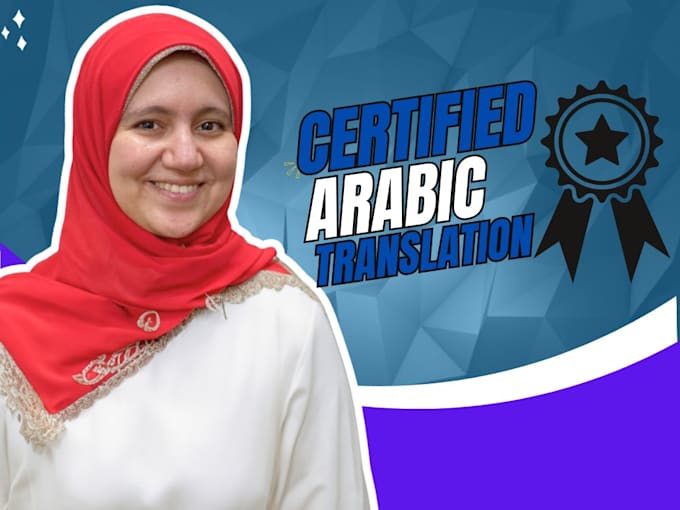 Gig Preview - Provide certified arabic translations that are signed, sealed, and stamped