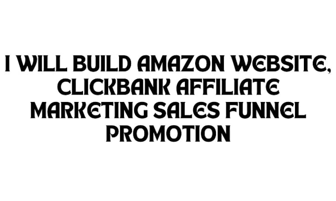 Bestseller - build amazon website, clickbank affiliate marketing sales funnel promotion