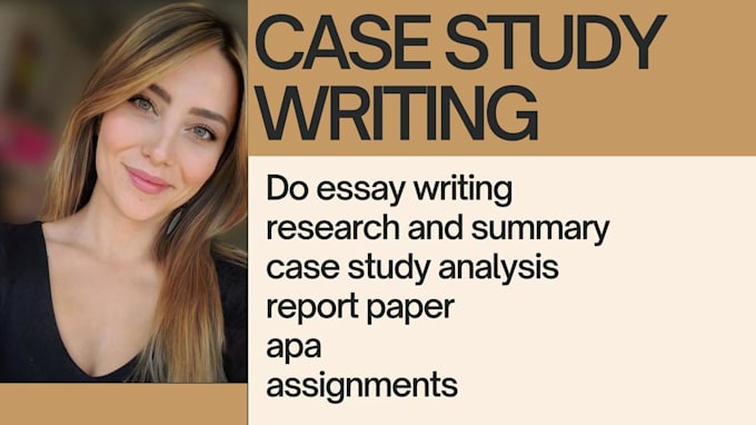 Gig Preview - Do essay writing, research and summary, case study analysis, report paper, apa