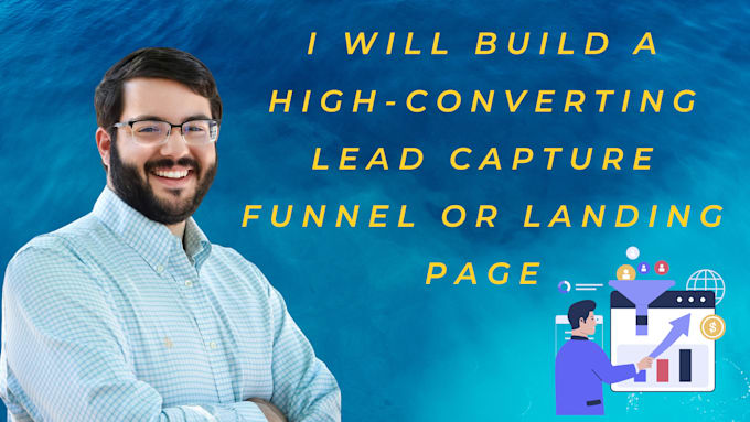 Gig Preview - Build a high converting lead capture funnel or landing page