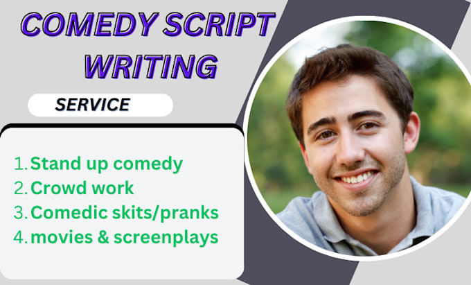 Gig Preview - Be your comedy script writer for comedy scripts or stand up