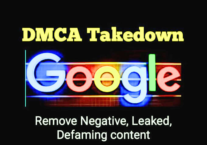 Gig Preview - Remove infringing, defaming contents and images from google under dmca