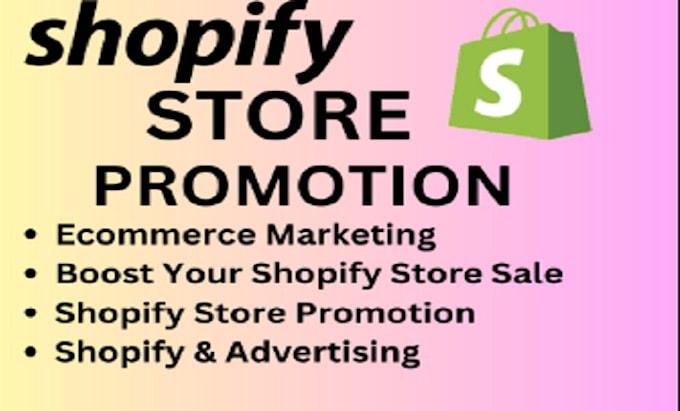 Gig Preview - Promote shopify store, sales funnel, or shopify marketing to boost shopify sales