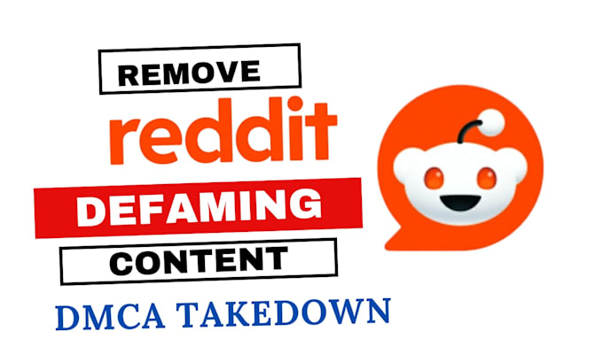 Gig Preview - Remove reddit defaming content under dmca