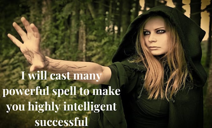 Gig Preview - Cast many powerful spell to make you highly intelligent successful