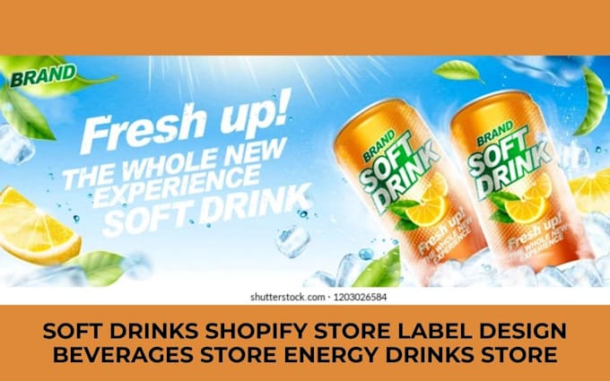 Gig Preview - Design soft drinks shopify store label design beverages store energy drink store