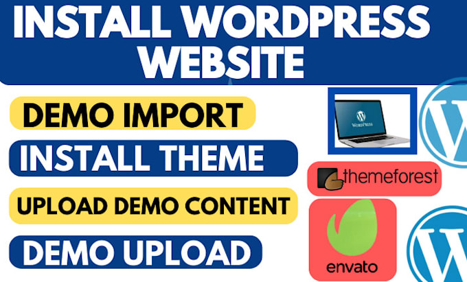 Gig Preview - Install wordpress, install themes,  import demo, upload content, envato elements