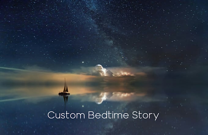 Gig Preview - Create a custom bedtime story for deep relaxation