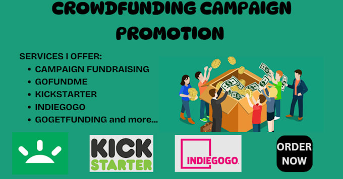 Gig Preview - Do crowdfunding campaign promotion for gofundme, kickstarter, indiegogo