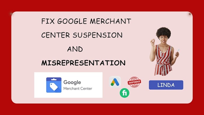 Gig Preview - Fix google merchant center suspension fix misrepresentation issues