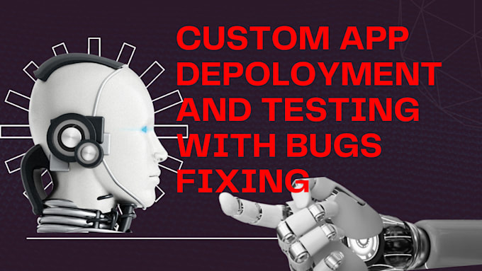 Bestseller - do app testing and deployment with app bugs fixing