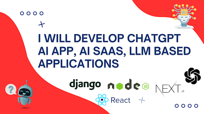 Gig Preview - Chatgpt ai app, ai saas, ai web application, llm ai software developer