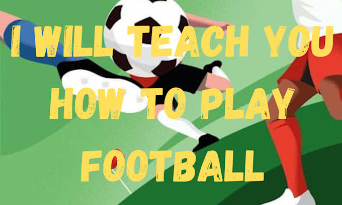 Gig Preview - Teach you how to play football