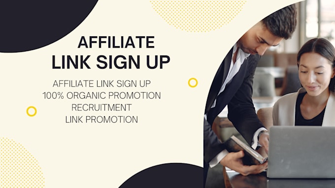 Gig Preview - Do affiliate link sign up affiliate link recruitments