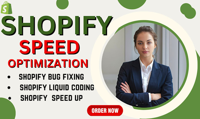 Gig Preview - Do shopify speed optimization page speed up shopify bug fix custom liquid coding